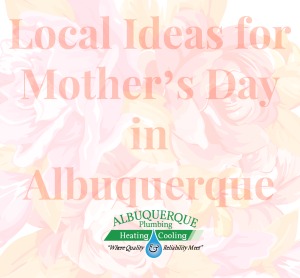 Local-Ideas-for-Mother’s-Day-in-Albuquerque